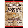 Templar Sanctuaries in North America: Sacred Bloodlines and Secret Treasures