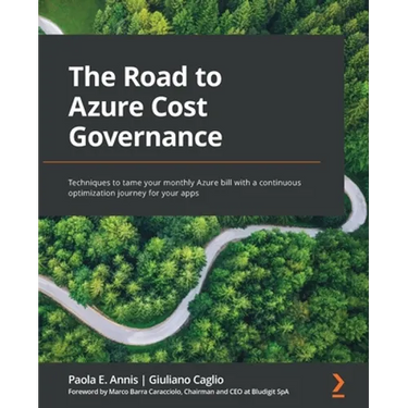 The Road to Azure Cost Governance: Techniques to tame your monthly Azure bill with a continuous optimization journey for your apps