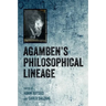 Agamben's Philosophical Lineage