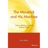 The Maverick and His Machine: Thomas Watson, Sr. and the Making of IBM