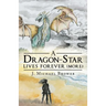 A Dragon-Star Lives Forever (More)