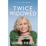 Twice Widowed: Coming Into Wholeness After Life-Altering Loss