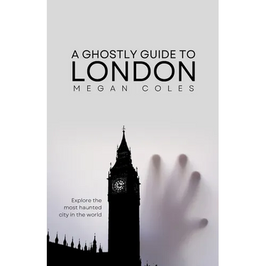 A Ghostly Guide To London