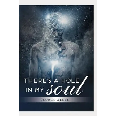 There's a hole in my soul