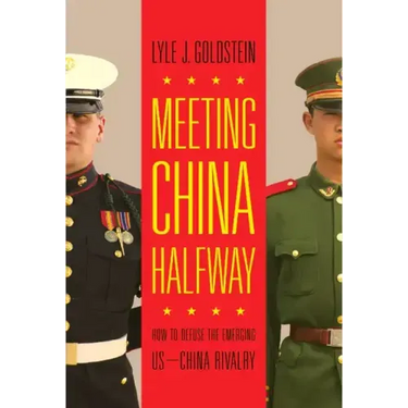 Meeting China Halfway: How to Defuse the Emerging US-China Rivalry