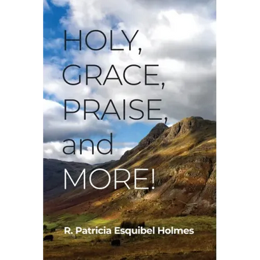 Holy, Grace, Praise, and More!