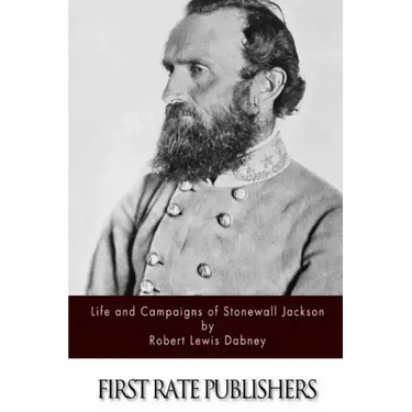 Life and Campaigns of Stonewall Jackson