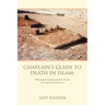 Chaplain's Guide to Death in Islam: Philosophical, Jurisprudential, Moral, and Legal Considerations