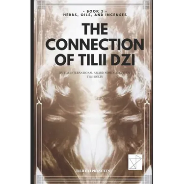 The Connection of TILII Dzi: - Book 3 - Herbs, Oils, and Incenses