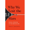 Why We Lost the Sex Wars: Sexual Freedom in the #Metoo Era
