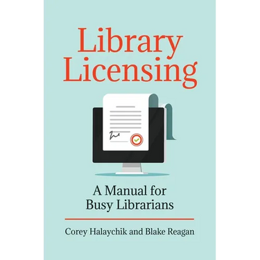 Library Licensing: A Manual for Busy Librarians