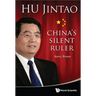 Hu Jintao: China's Silent Ruler