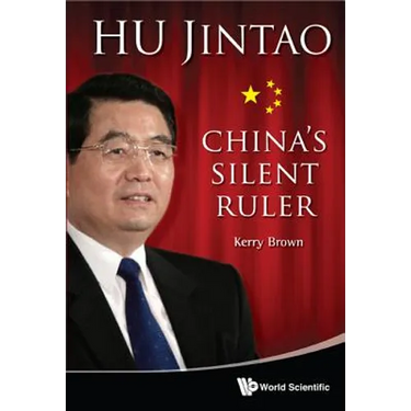 Hu Jintao: China's Silent Ruler