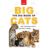 The Big Book of Big Cats: Big Cat Facts: 100+ Amazing Facts About Lions, Tigers, Leopards, Snow Leopards & Jaguars