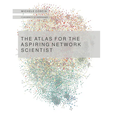 The Atlas for the Aspiring Network Scientist