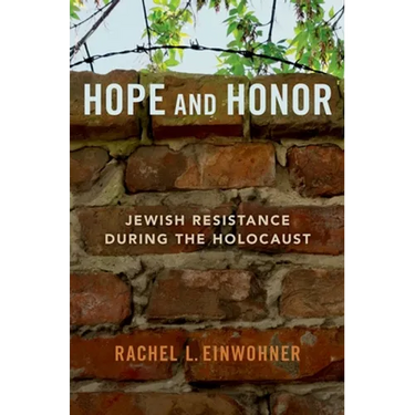 Hope and Honor: Jewish Resistance During the Holocaust