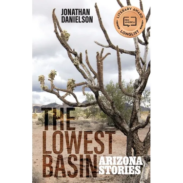 The Lowest Basin: Arizona Stories