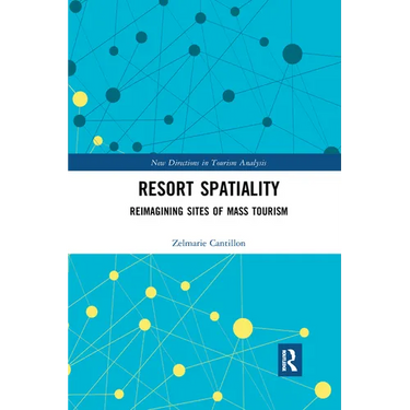 Resort Spatiality: Reimagining Sites of Mass Tourism