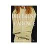 A Different Cadence