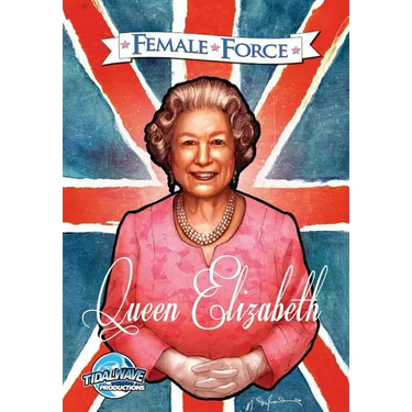 Female Force: Queen of England: Elizabeth II