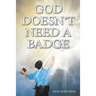 God Doesn't Need a Badge