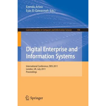 Digital Enterprise and Information Systems: International Conference, Deis 2011, London, UK July 20 - 22, 2011, Proceedings