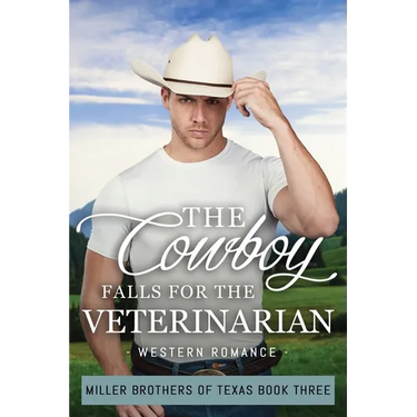 The Cowboy Falls for the Veterinarian