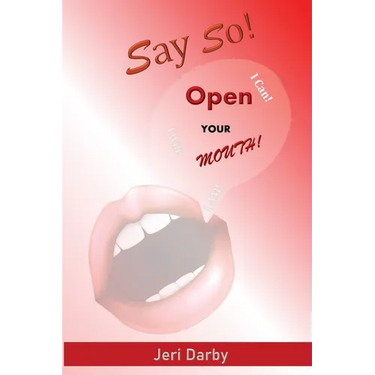 Say So!: Open Your Mouth!