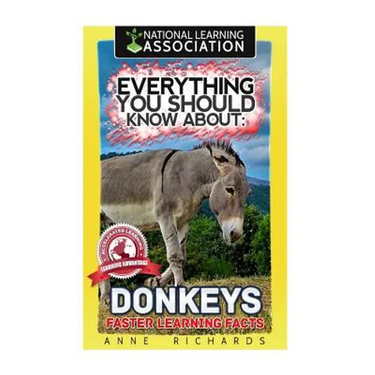 Everything You Should Know About: Donkeys Faster Learning Facts