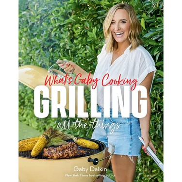 What's Gaby Cooking: Grilling All the Things