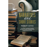 Narratives and Short Stories: Non-Fiction Narratives Including Memoirs of Author, Followed by Ten Unique Fictional Stories
