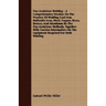 Oxy-Acetylene Welding - A Comprehensive Treatise On The Practice Of Welding Cast Iron, Malleable Iron, Steel, Copper, Brass, Bronze, And Aluminum By T