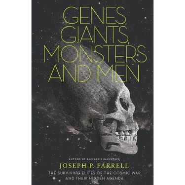 Genes, Giants, Monsters, and Men: The Surviving Elites of the Cosmic War and Their Hidden Agenda
