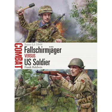 Fallschirmjäger Vs Us Soldier: Saint-Lô 1944