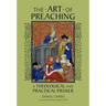 The Art of Preaching: A Theological and Practical Primer