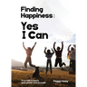 Finding Happiness: Yes, I Can: Yes I Can