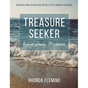 Treasure Seeker Bible Study Workbook: Discover How To Hear God Speak To You Through His Word