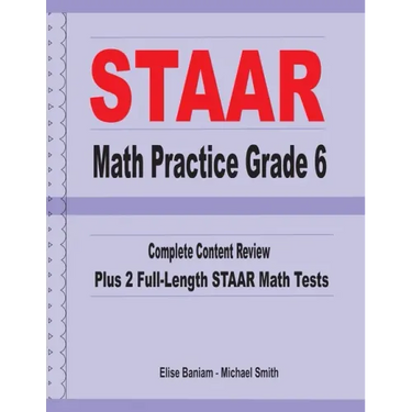 STAAR Math Practice Grade 6: Complete Content Review Plus 2 Full-length STAAR Math Tests