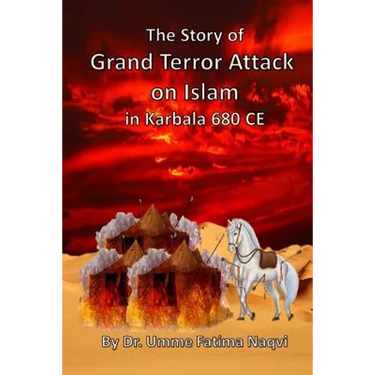 The Story of Grand Terror Attack on Islam in Karbala 680 CE