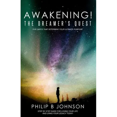 Awakening! The Dreamer's Quest: Five Gates That Will Determine Your Ultimate Purpose