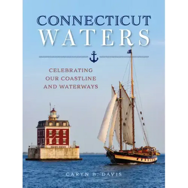 Connecticut Waters: Celebrating Our Coastline and Waterways