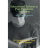 Educational Reform in Post Pandemic Situation