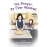 No Prayer Is Ever Wasted