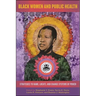 Black Women and Public Health: Strategies to Name, Locate, and Change Systems of Power