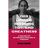 Des Linden: RUNNING TOWARD GREATNESS: A Memoir of Determination, Grit and Triumph.