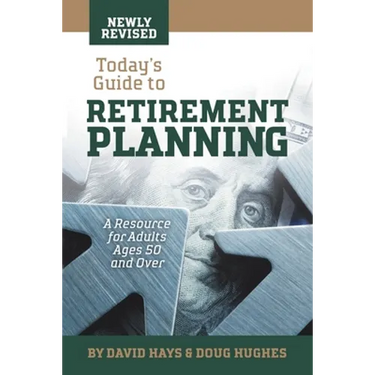 Today's Guide to Retirement Planning: A Resource for Adults Ages 50 and Over