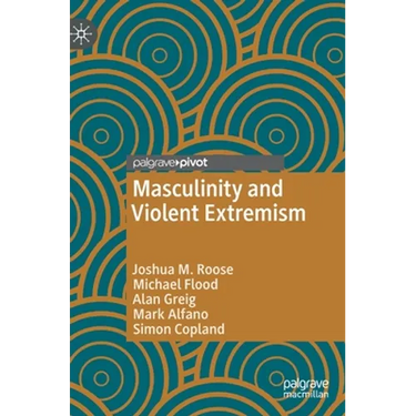 Masculinity and Violent Extremism