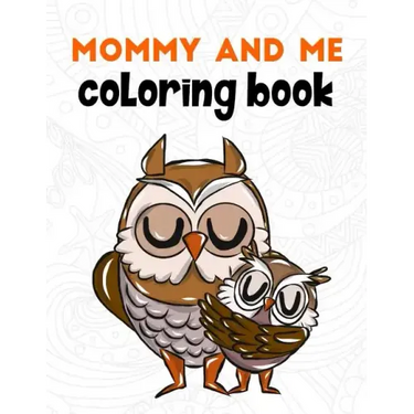 Mommy and Me Coloring Book: A Super Cute Activity Book for Parents and Children to Color Together