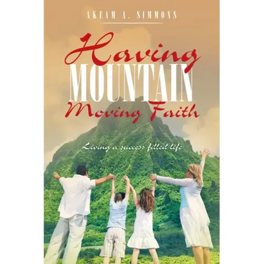 Having Mountain Moving Faith: Living a Success Filled Life