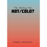 The Melting Pot, Hot/Cold?